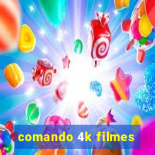 comando 4k filmes